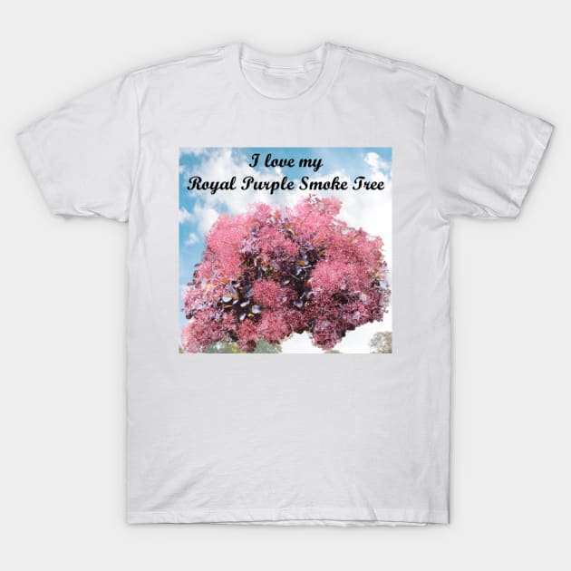 I Love My Royal Purple Smoke Tree #3 T-Shirt by Battlefoxx Living Earth